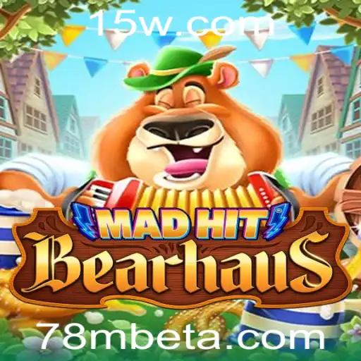 MadHitBearhaus: Descubra o Empolgante Mundo do Jogo com a Palavra-Chave 78mbet